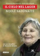 Il cielo nel lager. Nijole Sadunaite. Con DVD di Giovanna Parravicini, Paola Ida Orlandi edito da Itaca (Castel Bolognese)