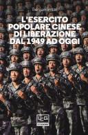 L' Esercito Popolare Cinese di Liberazione dal 1949 ad oggi di Benjamin Lai edito da LEG Edizioni