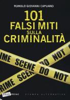 101 falsi miti sulla criminalità di Romolo G. Capuano edito da Stampa Alternativa