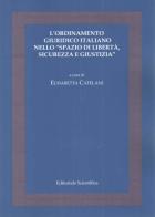 L' ordinamento giuridico italiano nello «spazio di libertà, sicurezza e giustizia» edito da Editoriale Scientifica