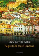 Segreti di terre lontane di Maria Novella Bettini edito da Croce Libreria