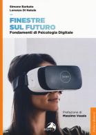 Finestre sul futuro. Fondamenti di psicologia digitale di Simone Barbato, Lorenzo Di Natale edito da Alpes Italia