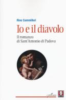 Io e il diavolo. Il romanzo di sant'Antonio di Padova di Rino Cammilleri edito da Lindau