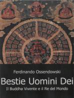 Bestie, uomini e dei di Ferdinand A. Ossendowski edito da Cerchio della Luna