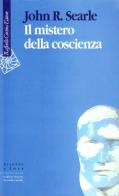 Il mistero della coscienza di John Rogers Searle edito da Raffaello Cortina Editore