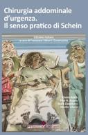 Chirurgia addominale d'urgenza. Il senso pratico di Schein edito da Edizioni Medico-Scientifiche