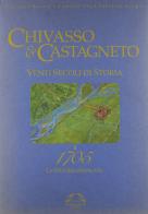 Chivasso e Castagneto 1705 di V. Borasi, C. Vaj, F. Spegis edito da Omega
