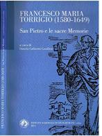 Francesco Maria Torrigio (1580-1649) San Pietro e le Sacre Memorie edito da Ist. Nazionale di Studi Romani