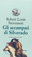 Gli accampati di Silverado di Robert L. Stevenson edito da Studio Tesi