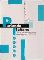 Parlando italiano. Guida per l'insegnante. 6ª appendice in portoghese vol.1 edito da Guerra Edizioni