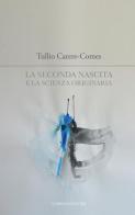 La seconda nascita e la scienza originaria di Tullio Carere-Comes edito da Lubrina Bramani Editore