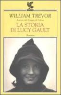 La storia di Lucy Gault di William Trevor edito da Guanda