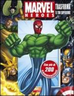 Trasforma il tuo supereroe. Marvel Heroes edito da Crealibri