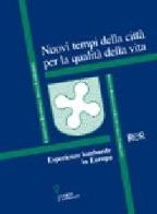 Nuovi tempi della città per la qualità della vita. Esperienze lombarde in Europa edito da Guerini e Associati