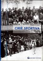 Ciriè sportiva 1900-1975 di Giovanni Crosetto edito da Garbolino Editore