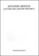 Lettere del grande monarca di Antonin Artaud edito da L'Obliquo