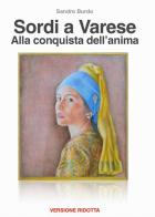 Sordi a Varese, alla conquista dell'anima. Ediz. ridotta di Sandro Burdo edito da Burdo Sandro