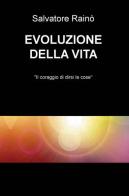 Evoluzione della vita. «Il coraggio di dirsi le cose» di Salvatore Rainò edito da ilmiolibro self publishing