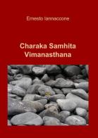 Charaka Samhita Vimanasthana di Ernesto Iannaccone edito da ilmiolibro self publishing