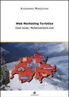 Web marketing turistico. Case study: MySwitzerland.com di Alessandro Marocchini edito da Edizioni Savine