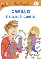 Camillo e l'olio di gomito. Ediz. illustrata di Elisa Mazzoli edito da Buk Buk