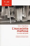 L' Eucaristia mafiosa. La voce dei preti di Salvo Ognibene edito da Navarra Editore