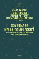 Governare nella complessità. Forme di conoscenza, policy e istituzioni per i cambiamenti climatici-Governance in Complexity. Forms of Knowledge, Policy, and Institut edito da Meltemi