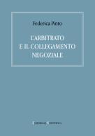 L' arbitrato e il collegamento negoziale di Federica Pinto edito da Editoriale Scientifica