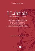 I Labriola. Historia genealogica della famiglia di Antonio Labriola di Antonio Mario Pepe edito da Et Cetera