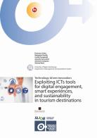 Exploiting ICTs tools for digital engagement, smart experiences, and sustainability in tourism destinations. Technology-driven innovation di Francesco Calza, Mariapina Trunfio, Cecilia Pasquinelli edito da Enzo Albano