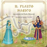Il flauto magico raccontato da Paolo Menconi di Paolo Menconi edito da PandiLettere