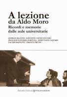 A lezione da Aldo Moro. Ricordi e memorie dalle aule universitarie edito da Palombi Editori
