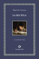 La zia Tula. Ediz. integrale e annotata di Miguel de Unamuno edito da Caravaggio Editore