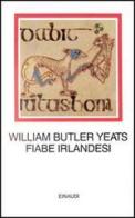 Fiabe irlandesi di William Butler Yeats edito da Einaudi