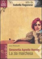 La zia marchesa letto da Isabella Ragonese. Audiolibro. CD Audio formato MP3 di Simonetta Agnello Hornby edito da Feltrinelli
