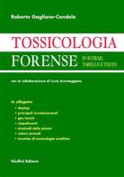 Tossicologia forense. In schemi, tabelle e testo di Roberto Gagliano Candela edito da Giuffrè