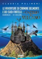 Il castello del vulcano. Le avventure di Carmine Belmonte e dei suoi fratelli vol.4 di Claudia Polimeni edito da Booksprint