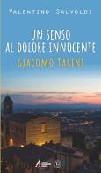 Un senso al dolore innocente. Giocomo Tarini di Valentino Salvoldi edito da EMP - Edizioni Messaggero Padova