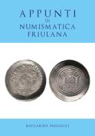 Appunti di numismatica friulana di Riccardo Paolucci edito da Youcanprint