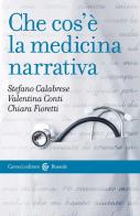 Che cos'è la medicina narrativa di Stefano Calabrese, Valentina Conti, Chiara Fioretti edito da Carocci