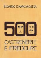 500 castronerie e freddure di Edoardo Noseda, Marco Noseda edito da Youcanprint