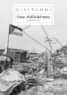 Gaza. Al di là del muro. Ediz. illustrata di Federico Neri edito da Eclettica