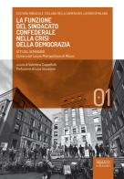 La funzione del sindacato confederale nella crisi della democrazia. Atti del seminario. Camera del lavoro metropolitana di Milano edito da Biblion