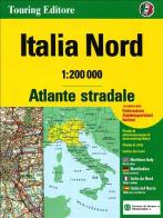 Atlante stradale d'Italia. Nord 1:200.000 edito da Touring