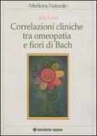 Correlazioni cliniche tra omeopatia e fiori di Bach di Aldo Ercoli edito da Tecniche Nuove