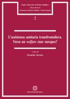 L' assistenza sanitaria transfrontaliera. Verso un welfare state europeo? edito da Edizioni Scientifiche Italiane