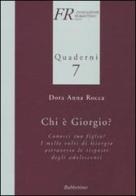 Chi è Giorgio? Conosci tuo figlio? I mille volti di Giorgio attraverso le risposte degli adolescenti di Anna D. Rocca edito da Rubbettino