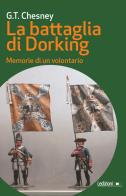 La battaglia di Dorking. Memorie di un volontario di George T. Chesney edito da Ledizioni