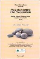 Etica delle imprese e dei consumatori. Atti del Premio Vincenzo Dona, voce dei consumatori 2010 edito da Franco Angeli