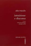 Intuizione e discorso di Aldo Masullo edito da Editoriale Scientifica